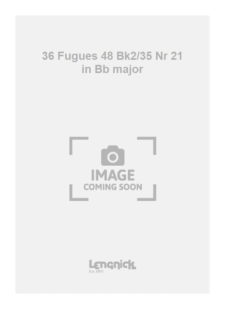 36 Fugues 48 Bk2/35 Nr 21 in Bb major